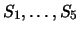 $ S_1,\ldots,S_5$